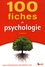 Annick Weil-Barais et Dominique Cupa - 100 fiches de psychologie.