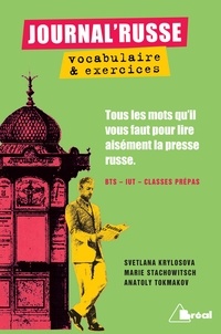 Svetlana Krylosova et Marie Stachowitsch - Journal'russe - Tout les mots qu'il vous faut pour lire aisément la presse russe.