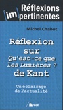 Michel Chabot - Réflexion sur Qu'est-ce que les Lumières ? de Kant - Un éclairage de l'actualité.