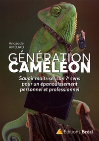 Anazade Amdjad - Génération caméléon - Savoir maîtriser son 7e sens pour un épanouissement personnel et professionnel.