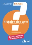 Michel Narbonne - Histoire des arts - Tome 2, Du romantisme à nos jours.