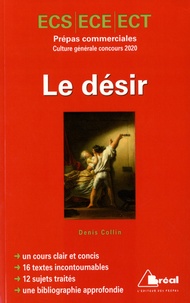 Denis Collin - Le désir - Prépas commerciales ECS/ECE/ECT concours culture générale.