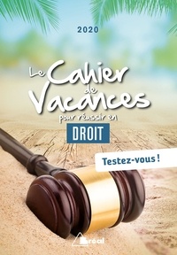 Dorian Piette et Anne Neymann - Le cahier de vacances pour réussir en droit - Testez-vous !.