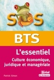 Patrick Simon - SOS BTS - L'essentiel : culture économique, juridique et managériale.