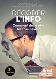 Caroline Faillet - Décoder l'info - Comment décrypter les fake news ?.