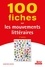 Geneviève Winter - 100 fiches sur les mouvements littéraires.