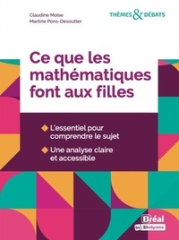 Claudine Moïse et Martine Pons-Desoutter - Ce que les mathématiques font aux filles.