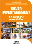 Céline Faraut - Silver investissement - 50 questions essentielles.