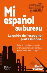 Michaël Salaün - Mi español au bureau - Le guide de l’espagnol professionnel.