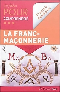 François Cavaignac - 50 fiches pour comprendre la Franc-maçonnerie.