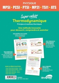 Super cahier Thermodynamique MPSI-PCSI-TSI1-ATS. Principes et machines thermiques