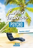 Pierre Benedetto - Le Cahier de Vacances pour réussir en psycho - Testez-vous !.