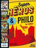 Simon Merle - Super-héros & philo - Le retour.