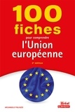Arcangelo Figliuzzi et Marc Montoussé - 100 fiches pour comprendre l'Union européenne.