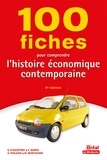 Vincent Barou et Marc Montoussé - 100 Fiches  : 100 fiches pour comprendre l’histoire économique contemporaine.