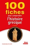 Cuchet violaine Sébillotte - 100 Fiches  : 100 fiches pour comprendre l'histoire grecque.