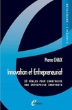 Pierre Chaix - Innovation et entrepreneuriat - 10 règles pour construire une entreprise innovante.