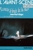 Jean-Paul Alègre - L'Avant-scène théâtre N° 880, 15 décembre : Ecoute le bruit de la pluie - Suivi de Sur un plateau.