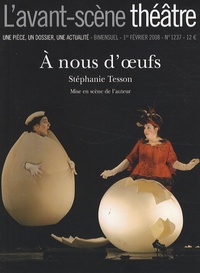 Stéphanie Tesson - L'Avant-scène théâtre N° 1237, 1er février : A nous d'oeufs.