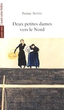 Pierre Notte - Deux petites dames vers le Nord.