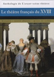 Pierre Frantz et Sophie Marchand - Le théâtre français du XVIIIe siècle - Histoire, textes choisis, mises en scène.