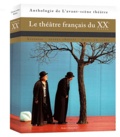 Robert Abirached - Le théâtre français du XXe siècle - Histoire, textes choisis, mises en scène.