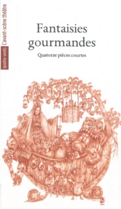 Frédéric Almaviva et Marion Aubert - Fantaisies gourmandes - Quatorze pièces courtes.
