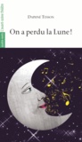 Daphné Tesson - On a perdu la Lune !.