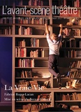 Fabrice Roger-Lacan - L'Avant-scène théâtre N° 1427, août 2017 : La vraie vie.