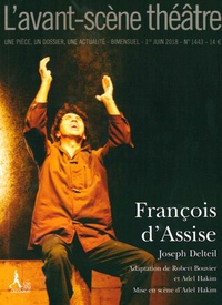 Joseph Delteil - L'Avant-scène théâtre N° 1443, 1er juin 2018 : François d'Assise.
