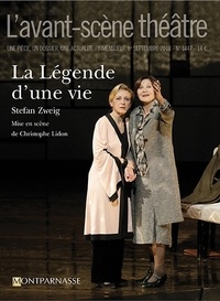 Stephan Zweig - L'Avant-scène théâtre N° 1447, 1er septembre 2018 : La légende d'une vie.