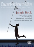 Rudyard Kipling et Robert Wilson - L'Avant-scène théâtre N° 1464, juin 2019 : Jungle Book.