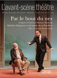 Matthieu Delaporte et Alexandre de La Patellière - L'Avant-scène théâtre N° 1479, 1er mars 2020 : Par le bout du nez.