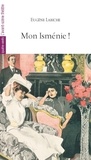 Eugène Labiche - Mon Isménie !.