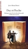 Jean-Marie Besset - Duc et Pioche - Dialogues entre M. de La Rochefoucauld et Mme de La Fayette.