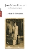 Jean-Marie Rouart - Le Bar de l'Oriental.