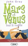 John Gray - Mars et Vénus sous la couette - Pour que la passion résiste au temps.