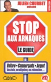 Julien Courbet - Stop aux arnaques - Le guide.