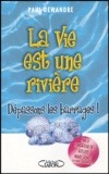 Paul Dewandre - La vie est une rivière - Dépassons les barrages !.
