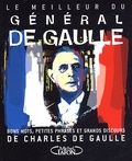 Charles de Gaulle et Fabien Perucca - Le meilleur du général de Gaulle - Bons mots, petites phrases et grands discours de Charles de Gaulle.