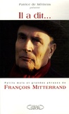 Patrice de Méritens - Il a dit... - Petits mots et grandes phrases de François Mitterrand.
