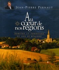 Jean-Pierre Pernaut - Au coeur de nos régions - Habitat et tradition de nos 22 régions.