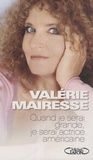 Valérie Mairesse - Quand je serai grande, je serai actrice américaine.