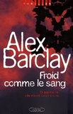 Alex Barclay - Froid comme le sang.