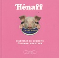  Hénaff - Hénaff - Histoires de cochons & bonnes recettes.