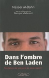 Nasser al-Bahri et Georges Malbrunot - Dans l'ombre de Ben Laden - Révélations de son garde du corps repenti.