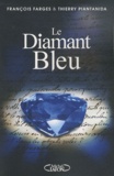 Thierry Piantanida et François Farges - Le diamant bleu.