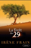 Irène Frain - La Forêt des 29.