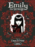 Rob Reger et Jessica Gruner - Emily the Strange Tome 3 : Dans le noir.