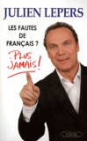 Julien Lepers - Les fautes de français ? - Plus jamais !.